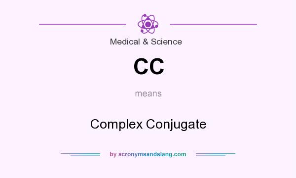 What does CC mean? It stands for Complex Conjugate