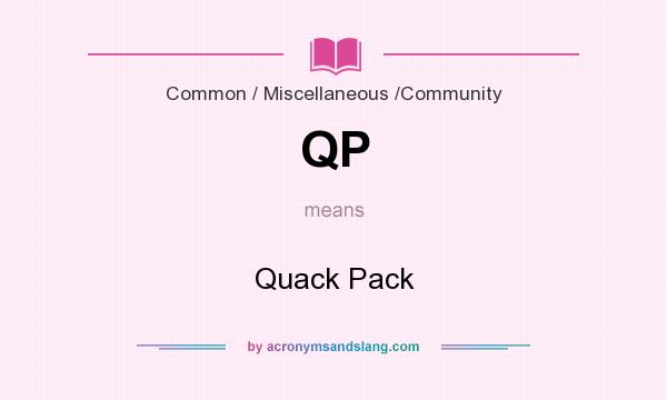 What does QP mean? It stands for Quack Pack