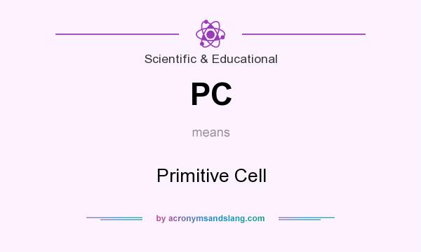 What does PC mean? It stands for Primitive Cell