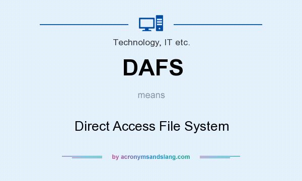 What does DAFS mean? It stands for Direct Access File System