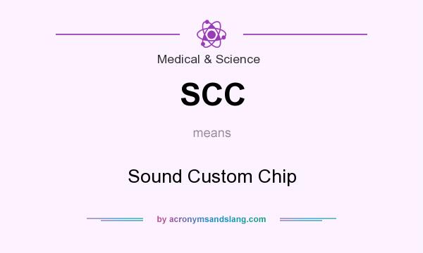 What does SCC mean? It stands for Sound Custom Chip