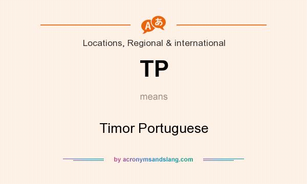 What does TP mean? It stands for Timor Portuguese