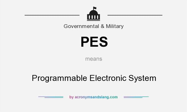 What does PES mean? It stands for Programmable Electronic System