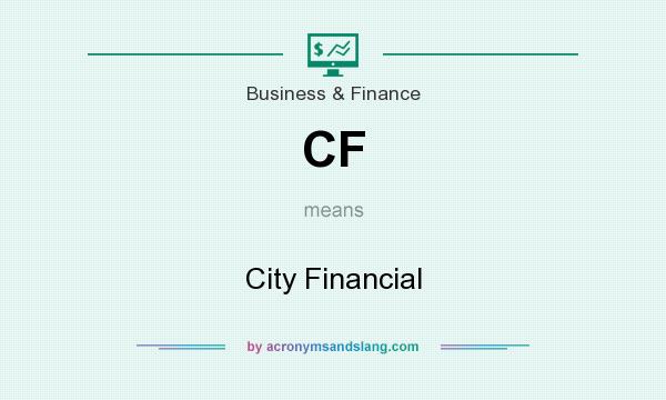 What does CF mean? It stands for City Financial