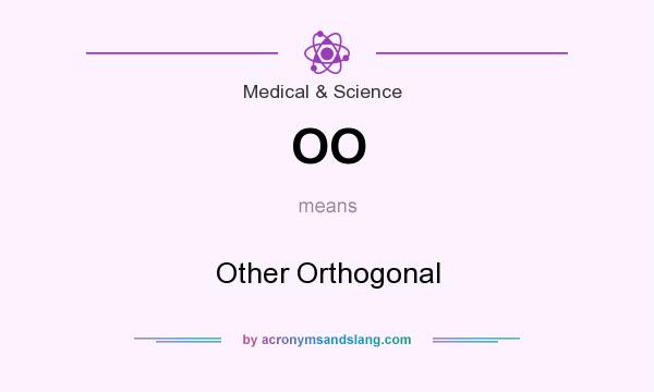 What does OO mean? It stands for Other Orthogonal