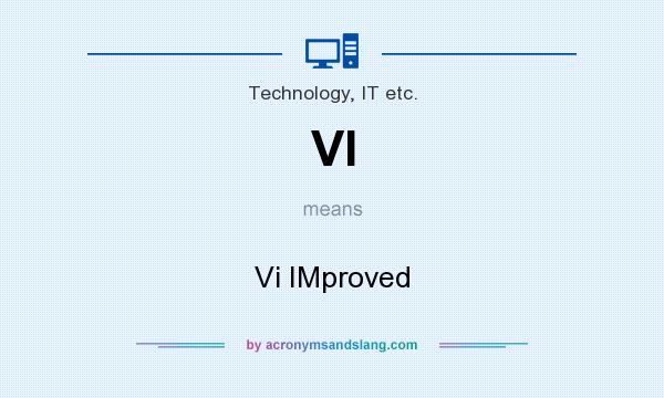What does VI mean? It stands for Vi IMproved