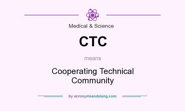 What does CTC mean? It stands for Cooperating Technical Community