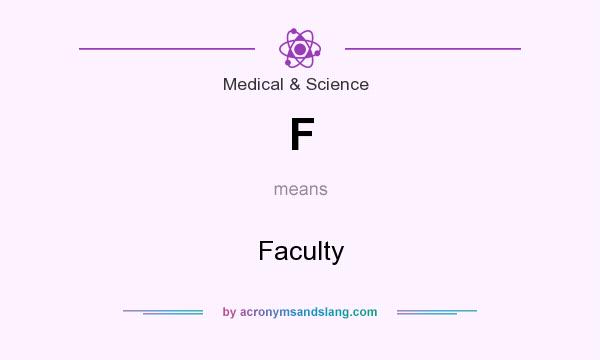What does F mean? It stands for Faculty