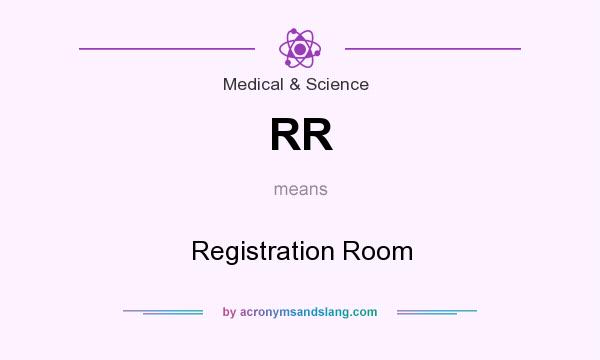 What does RR mean? It stands for Registration Room