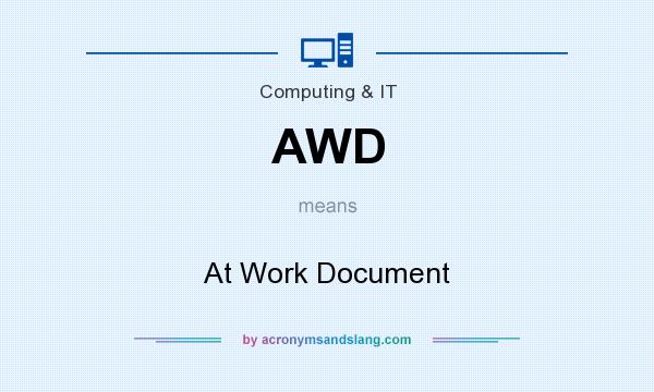 What does AWD mean? It stands for At Work Document