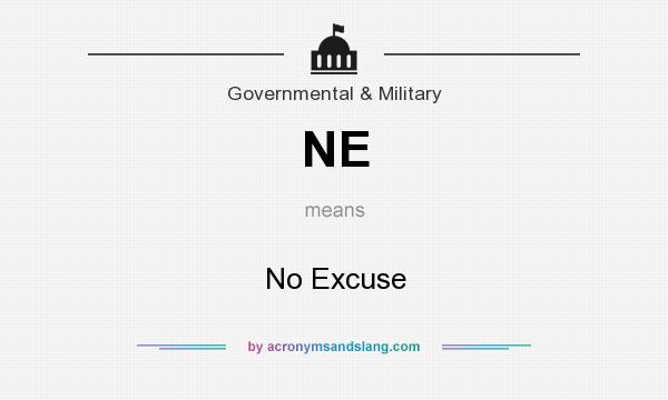 What does NE mean? It stands for No Excuse