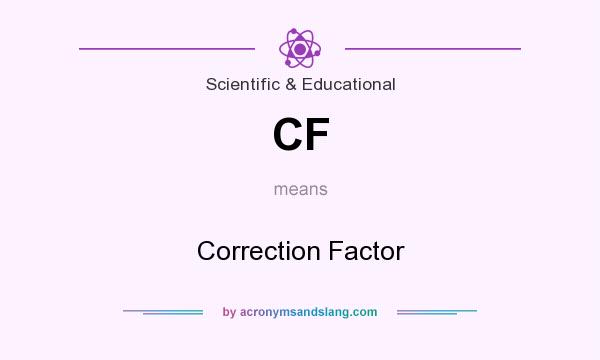 What does CF mean? It stands for Correction Factor