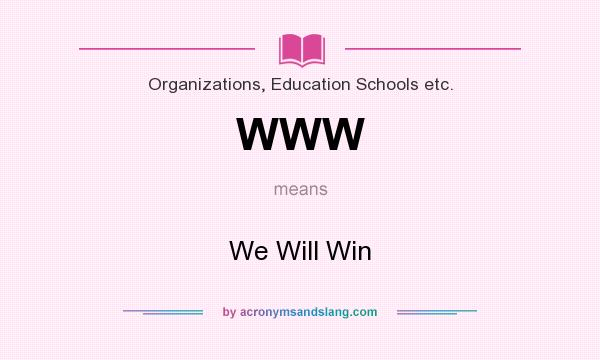 What does WWW mean? It stands for We Will Win