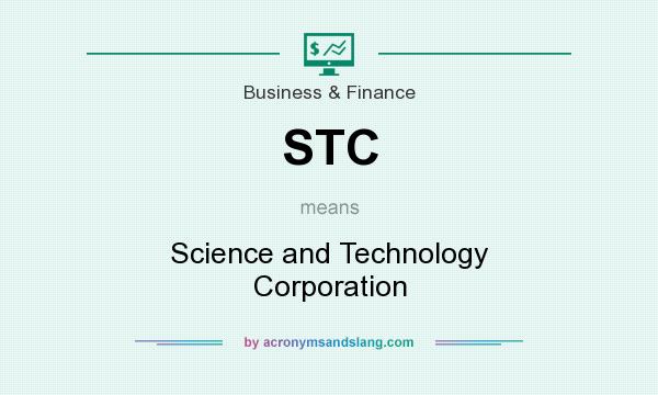 What does STC mean? It stands for Science and Technology Corporation