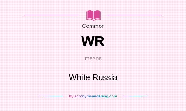 What does WR mean? It stands for White Russia