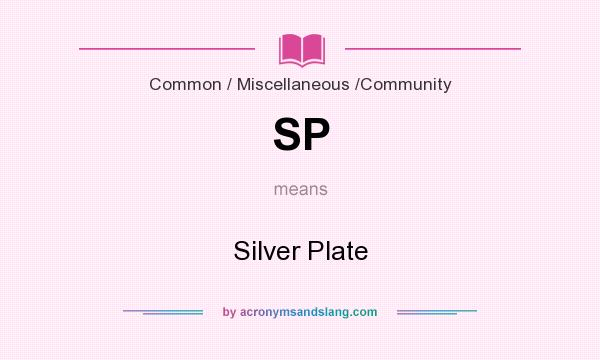 What does SP mean? It stands for Silver Plate