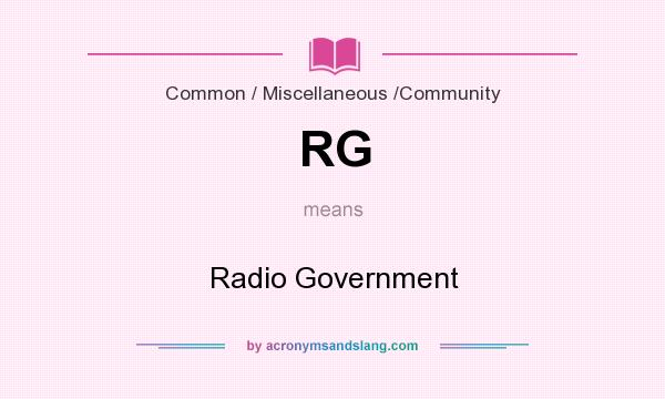 What does RG mean? It stands for Radio Government