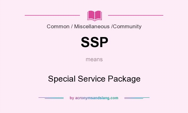 What does SSP mean? It stands for Special Service Package