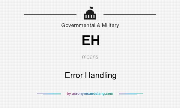 What does EH mean? It stands for Error Handling