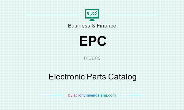 What does EPC mean? It stands for Electronic Parts Catalog
