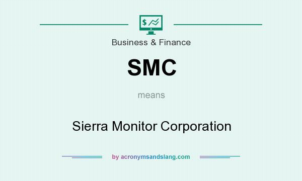 What does SMC mean? It stands for Sierra Monitor Corporation