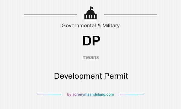 What does DP mean? It stands for Development Permit