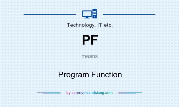 What does PF mean? It stands for Program Function