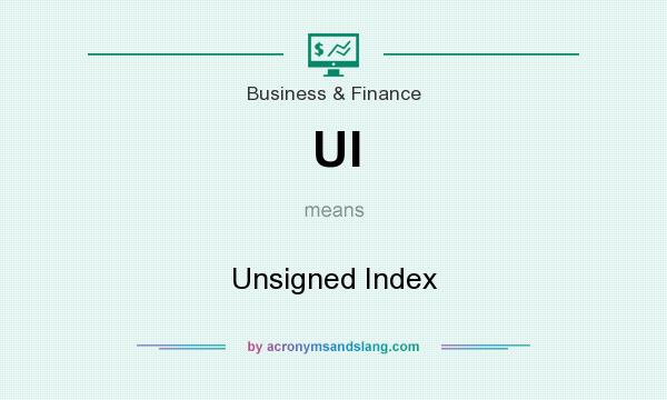 What does UI mean? It stands for Unsigned Index