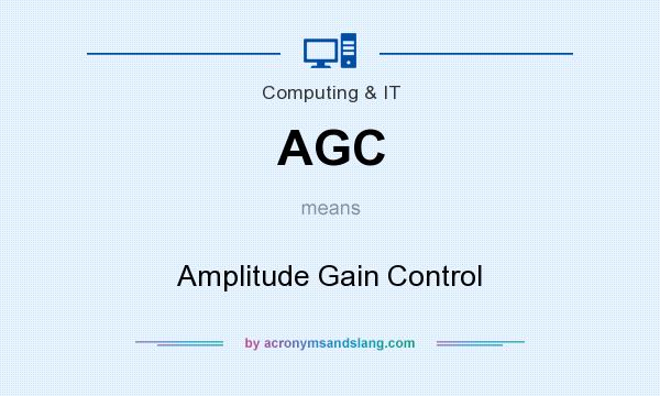 What does AGC mean? It stands for Amplitude Gain Control