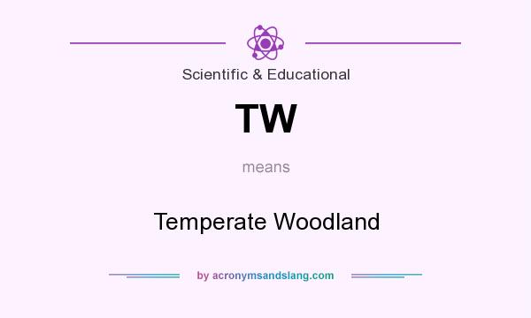 What does TW mean? It stands for Temperate Woodland