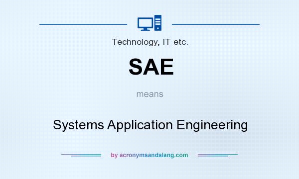 What does SAE mean? It stands for Systems Application Engineering