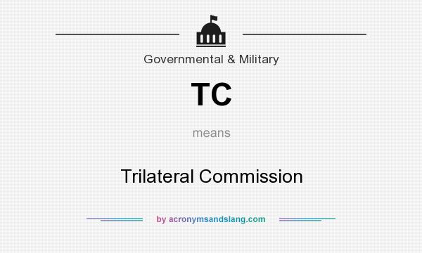 What does TC mean? It stands for Trilateral Commission