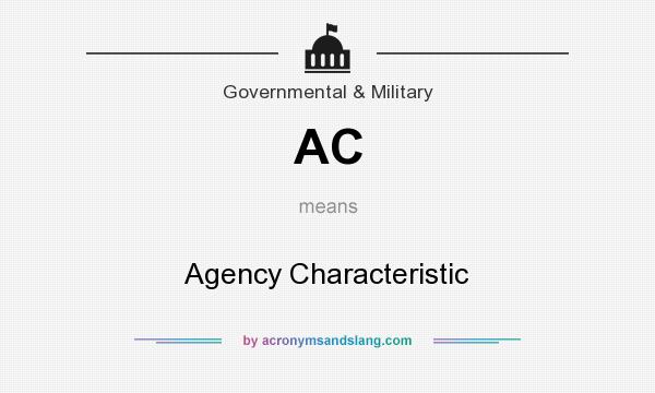What does AC mean? It stands for Agency Characteristic