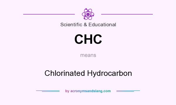 What does CHC mean? It stands for Chlorinated Hydrocarbon