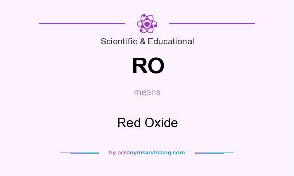 What does RO mean? It stands for Red Oxide
