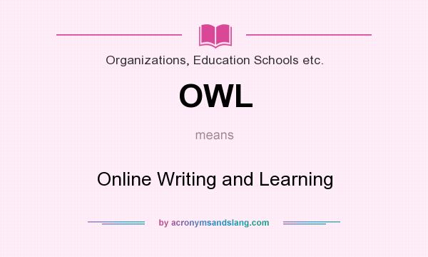 What does OWL mean? It stands for Online Writing and Learning