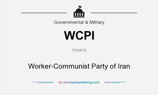 What does WCPI mean? It stands for Worker-Communist Party of Iran