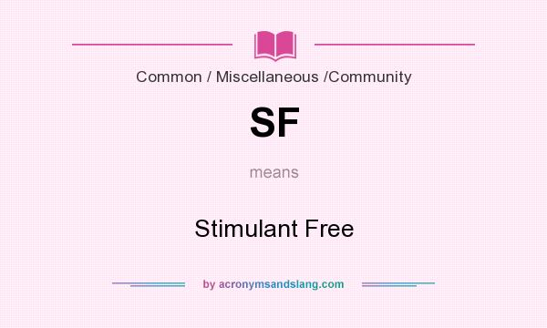 What does SF mean? It stands for Stimulant Free