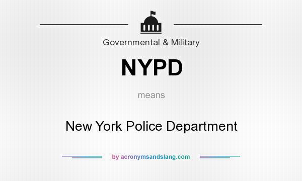 What does NYPD mean? It stands for New York Police Department