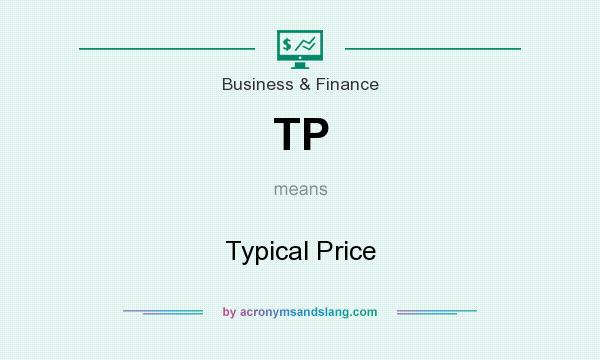 What does TP mean? It stands for Typical Price