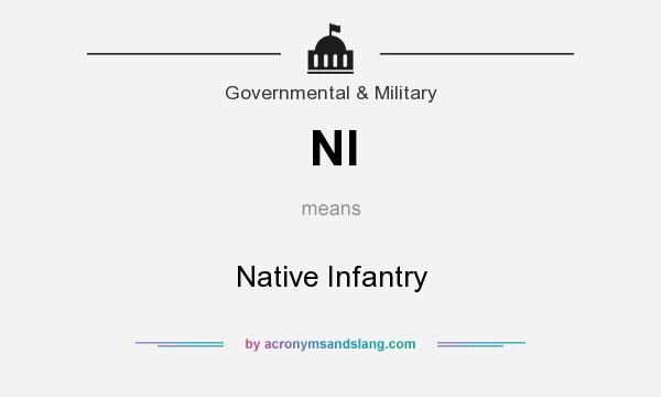 What does NI mean? It stands for Native Infantry
