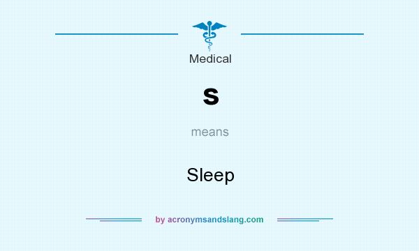 What does s mean? It stands for Sleep