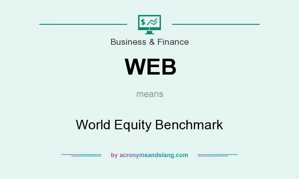 What does WEB mean? It stands for World Equity Benchmark