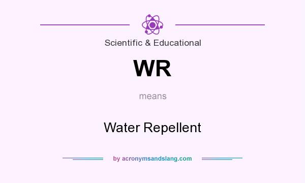 What does WR mean? It stands for Water Repellent