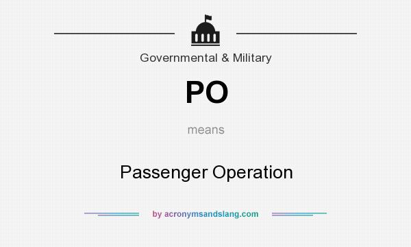 What does PO mean? It stands for Passenger Operation