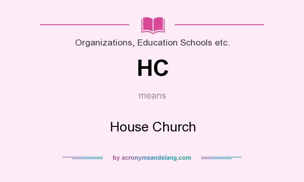 What does HC mean? It stands for House Church