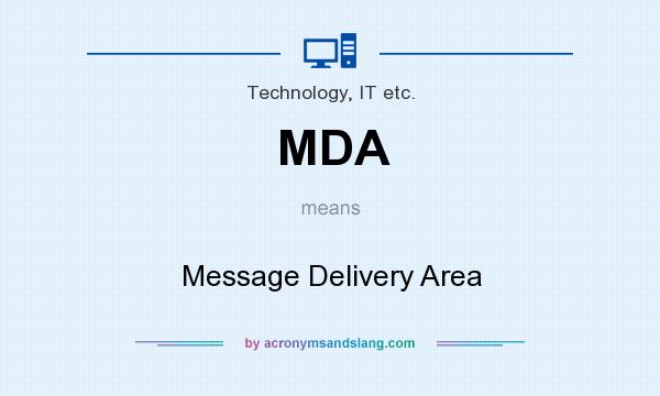 What does MDA mean? It stands for Message Delivery Area