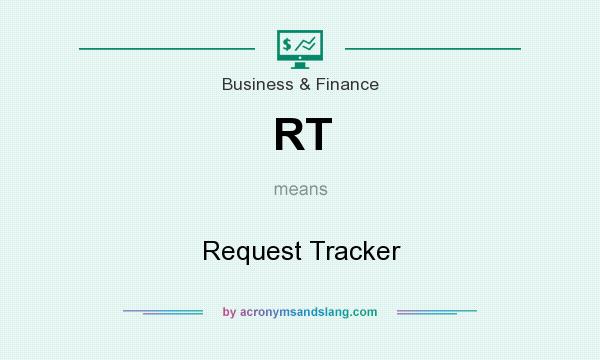 What does RT mean? It stands for Request Tracker