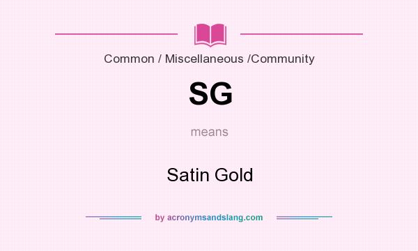 What does SG mean? It stands for Satin Gold