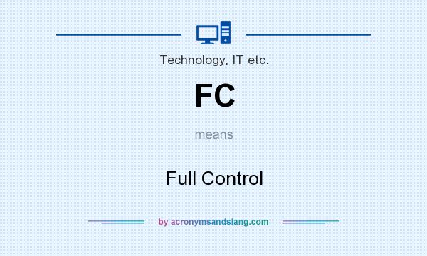 What does FC mean? It stands for Full Control